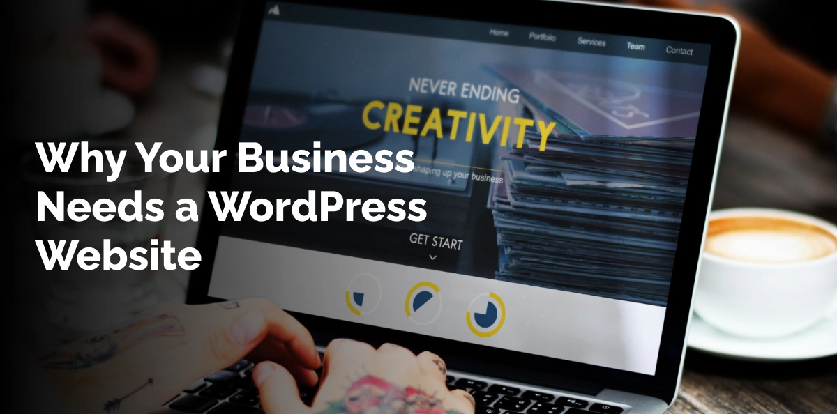 Why Your Business Needs a WordPress Website